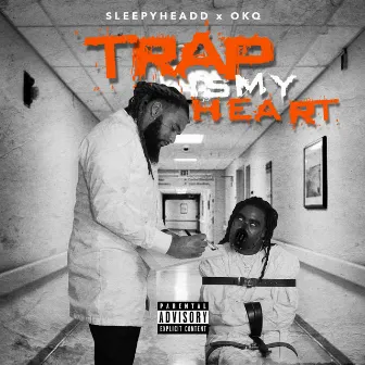 Trap Is My Heart by OKQ