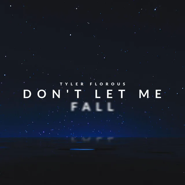 Don't Let Me Fall