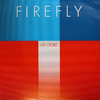 My Desire (Original Album and Rare Tracks) by Firefly