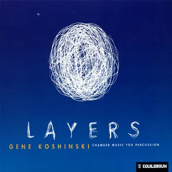 Layers - Chamber Music for Percussion by Gene Koshinski