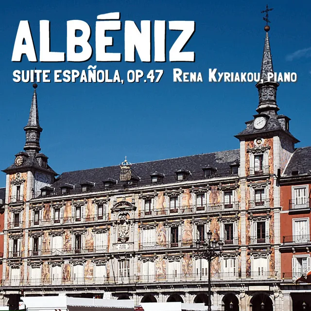 Albéniz: Suite Española, Op. 47