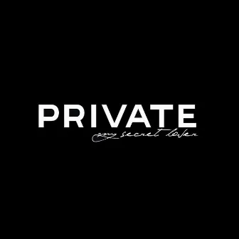 My Secret Lover (Remixes) by Private