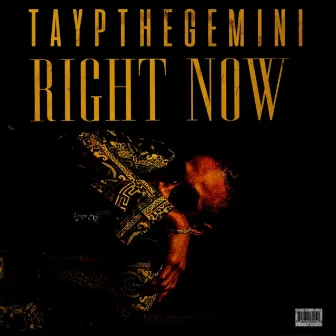 Right Now by TAYPTHEGEMINI