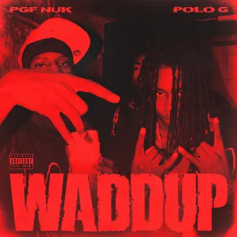 Waddup (feat. Polo G) by PGF Nuk