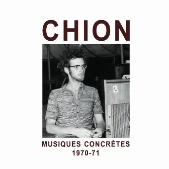 Musiques concrètes 1970-71 by Michel Chion