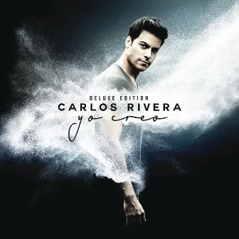 Yo Creo (Deluxe Edition) by Carlos Rivera