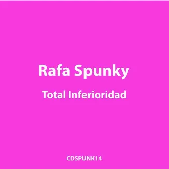 Total Inferioridad by Rafa Spunky