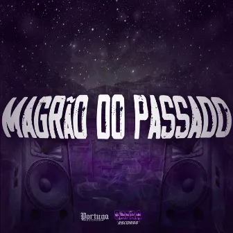 Magrão do Passado by DJ KAIO ZL