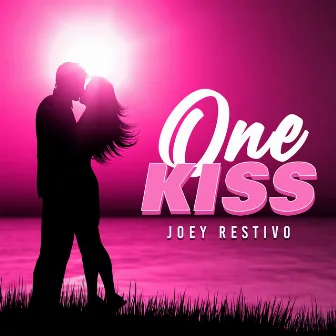 One Kiss by Joey Restivo