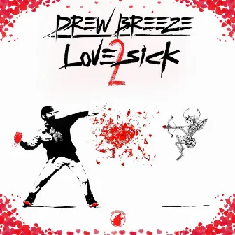 Love Sick 2 by Drew Breeze