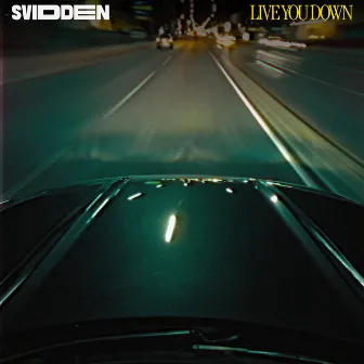 Live You Down by Svidden