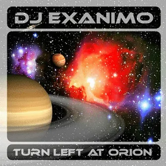 Turn Left at Orion by DJ Exanimo