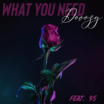 What You Need by Dooozy