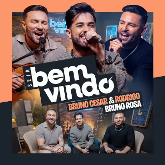 Seja Bem-Vindo Bruno Rosa by Bruno Cesar e Rodrigo