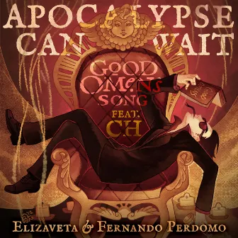 Apocalypse Can Wait (Good Omens Song) by Elizaveta