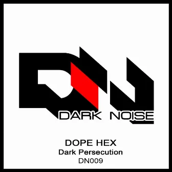 Dark Persecution by Dope Hex