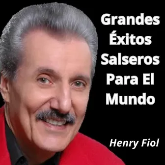 Grandes Éxitos Salseros para el Mundo by Henry Fiol