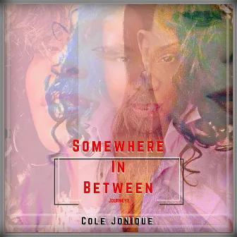 Somewhere in Between Journeys by Cole Jonique