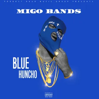 Blue Huncho by Migo Bands