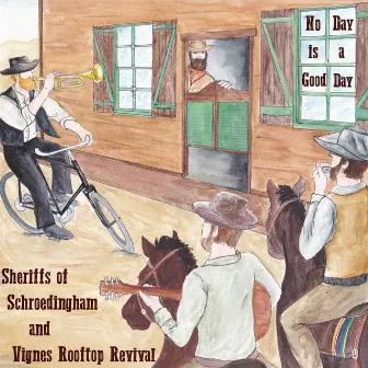 No Day is a Good Day by Sheriffs of Schroedingham