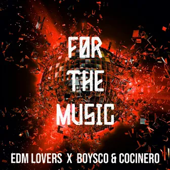 For the Music by EDM Lovers