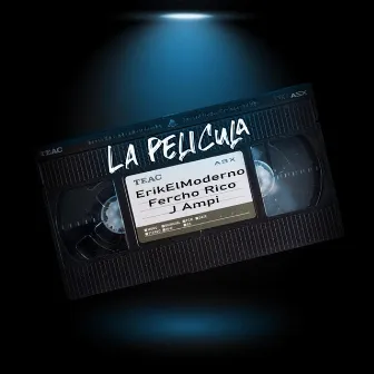 La Pelicula by ErikElModerno