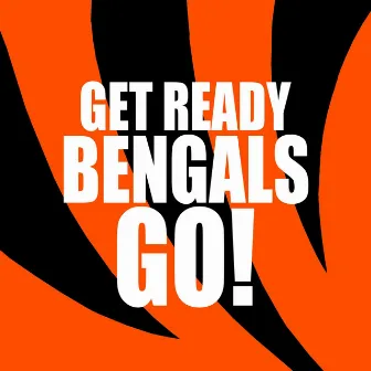 Get Ready Bengals Go! by Unknown Artist