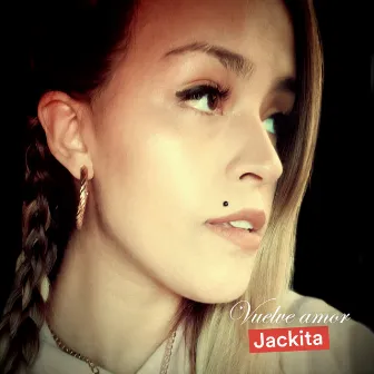 Vuelve Amor by Jackita