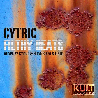 KULT Records Presents: Filthy Beats by Cytric