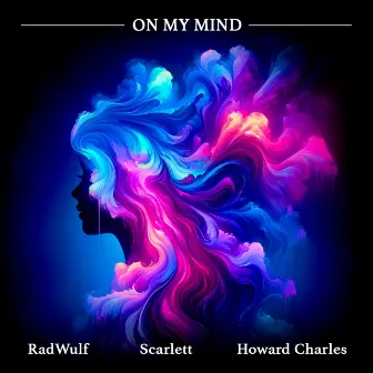 On My Mind by RadWulf