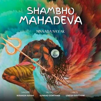 Shambho Mahadeva by Ninaada Nayak