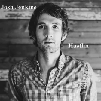 Hustlin by Josh Jenkins