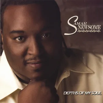 Depths Of My Soul by Samar Newsome