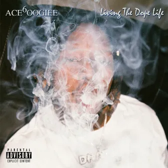 Living The DopeLife by Ace6oogiee