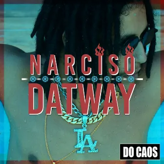 Dat Way by Narciso