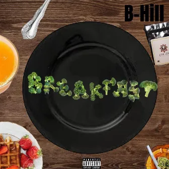 Breakfast by B-Hill