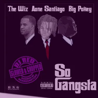 So Gangsta [Slowed & Chopped by Dj Red] by Aone Santiago