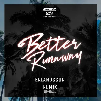 Better Runaway (Erlandsson Remix) by Vinil