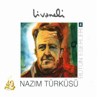 Bütüneserleri, Vol. 4 (Nazim Türküsü) by Zülfü Livaneli