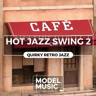 Hot Jazz Swing 2 - Quirky Retro Jazz by Jasper Sean Wilkinson