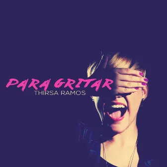 Para Gritar by Thirsa Ramos