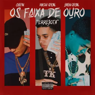 Os Faixa De Ouro (Errejota) by Bren Oficial