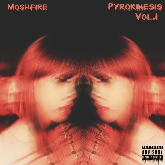 Pyrokinesis -Vol. 1 by Moshfire