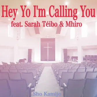 Hey Yo I'm Calling You by Sho Kamijo