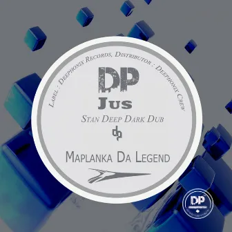 Jus (Stan Deep Dark Dub) by Maplanka Da Legend