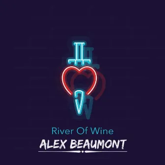 River of Wine by Alex Beaumont