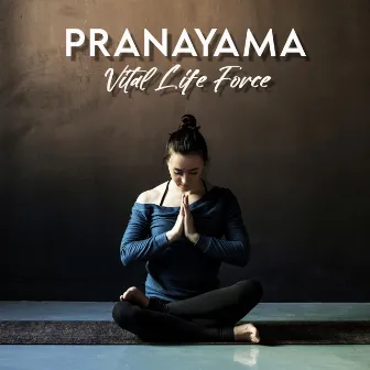 Pranayama Vital Life Force: Natural Breathing Practice by Meditation Therapy Society