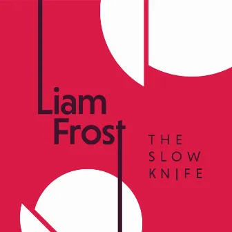 The Slow Knife by Liam Frost