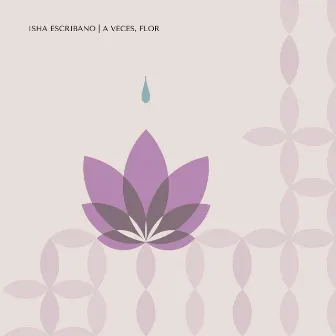 A Veces, Flor by Indra Mantras