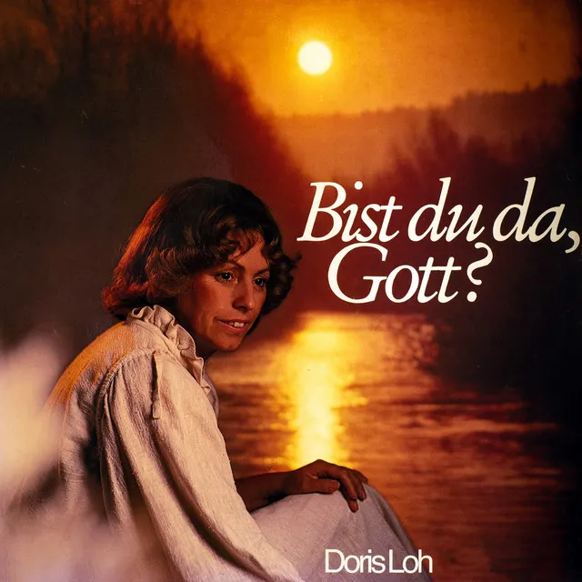 Bist du da, Gott?